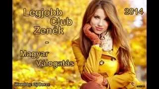 Legjobb Club Zenék - Magyar Válogatás 2014 HD #1