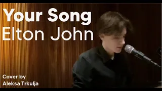 Your Song - Elton John - Cover by Aleksa Trkulja