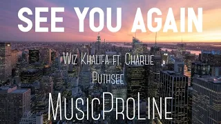 See You Again ft. Charlie Puthsee - Wiz Khalifa Lyrics (@MusicProLine)