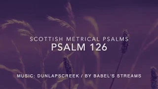 Scottish Metrical Psalms (Psalm 126)