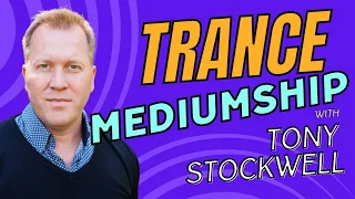 TRANCE MEDIUMSHIP with TONY STOCKWELL