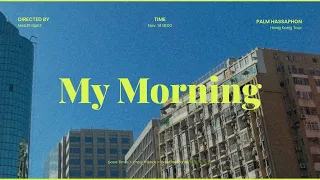 Palm Hassaphon - My Morning (Official Music Video)