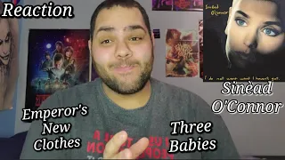 Sinead O'Connor - Three Babies & Emperor's New Clothes |REACTION| First Listen