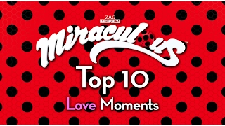 Miraculous Ladybug | 🐞 Top 10 Love Moments 🐞 | Tales of ladybug & Cat Noir