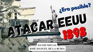 ATACAR A ESTADOS UNIDOS EN 1898 - ¿Era posible?  *José M.de la Rubia, David Nievas*