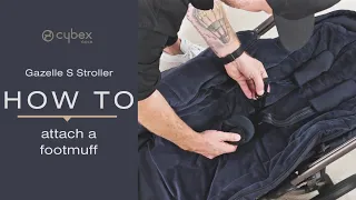 How to Attach a Footmuff | Gazelle S Stroller | CYBEX