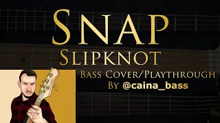 Snap - Slipknot (Cover - Bass Playthrough)