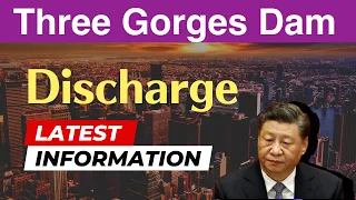 Three Gorges Dam ● Discharge ● Nov 14 2023  ● Flood , China Latest information