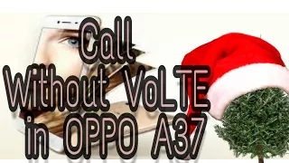 How to Call Without VoLTE on OPPO A37