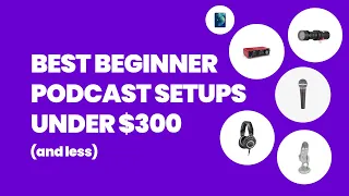 The best beginner podcast setup