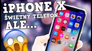 iPHONE X - ŚWIETNY TELEFON, ALE... 😱 (RECENZJA)