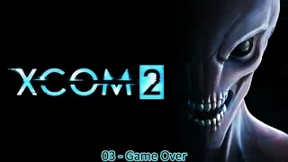 Xcom2 OST   03   Game Over