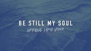 Be Still My Soul | Reawaken Hymns | Official Lyric Video