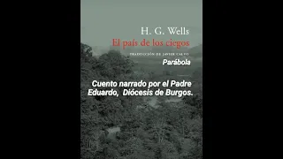 El país de los ciegos, H.G.Wells y el Evangelio de San Lucas 4, 21-30 #parábola #Podcast #literatura