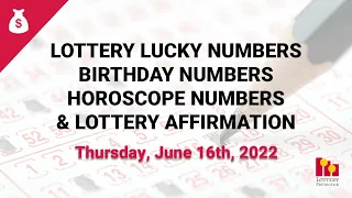 June 16th 2022 - Lottery Lucky Numbers, Birthday Numbers, Horoscope Numbers