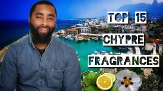 TOP 15 CHYPRE FRAGRANCES 🍊🏵🌳 2022