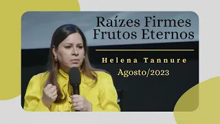 Helena Tannure - Raízes Firmes e Frutos Eternos