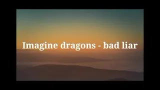 اغنية Imagine dragons - bad liar مترجمه بالعربيه | lyrics