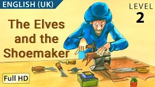 The Elves and the Shoemaker: Learn English (UK) with subtitles - Story for Children "BookBox.com"