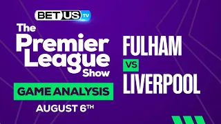 Fulham vs. Liverpool [8-06-22] | Premier League Expert Predictions, Soccer Picks & Best Bets