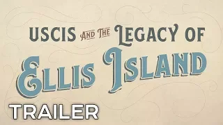 USCIS and the Legacy of Ellis Island Trailer