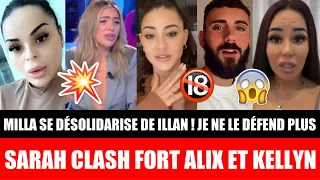 AFFAIRE ILLAN : SARAH FRAISOU CLASH FORT ALIX ET KELLYN ! MILLA SE DÉSOLIDARISE DE ILLAN ! 😱