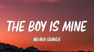 Ariana Grande - the boy is mine (Lyrics)