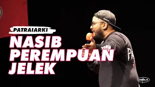 Nasib Perempuan Jelek - Stand-Up Comedy Show Patraiarki oleh Patra Gumala