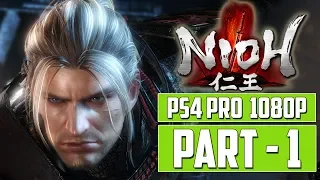 NIOH Gameplay Walkthrough PART 1 [1080p HD] PS4 Pro - No Commentary