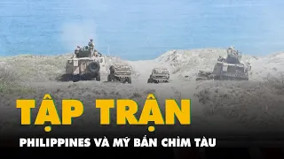 Philippines và Mỹ tập trận bắn chìm tàu ở Biển Đông