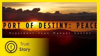 Colombia’s path to peace - Port of Destiny: Peace - True Story Documentary Channel