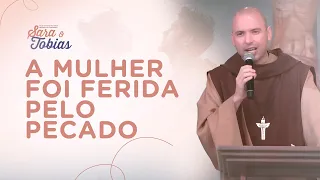 A mulher foi ferida pelo pecado | Acampamento Sara e Tobias | Pregação | #03