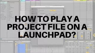 HOW TO PLAY A PROJECT FILE ON A LAUNCHPAD?