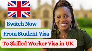 HOW TO SWITCH FROM A STUDENT TO A PERMANENT WORKER IN UK. From Student Visa to Skilled Worker Visa