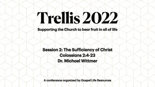 GLR Trellis 2022 - Session 2 - Dr. Michael Wittmer