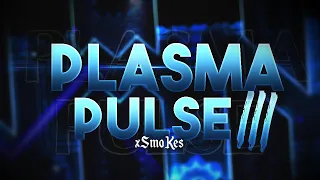 Plasma Pulse III 100% | By: xSmoKes (Extreme Demon)