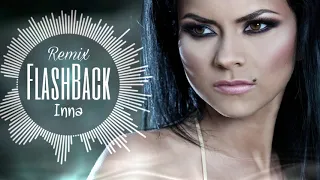 INNA - REMIX - FLASHBACK SONG