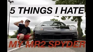 5 THINGS I HATE ABOUT MY TOYOTA MR2