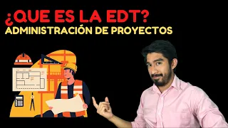 Administración de Proyectos, ¿Que es la EDT?