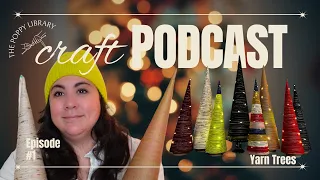 Craft Podcast | Episode 1 | Yarn Trees From Your Yarn Stash