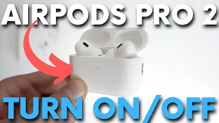 How to Turn On & Off AirPods Pro 2 - Power On / Off AirPods Pro 2nd Gen Manually