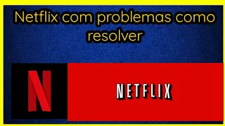 você sabia que a Netflix está com problemas na tv tcl e tem como resolver