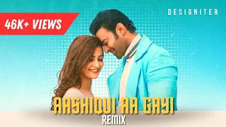 Aashiqui Aa Gayi (Deep House) - Designiter Remix | Arijit Singh | Radhe Shyam