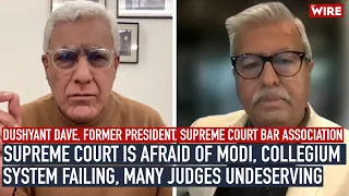 Supreme Court is Afraid of Modi, Collegium System Failing, Many Judges Undeserving: Dushyant Dave