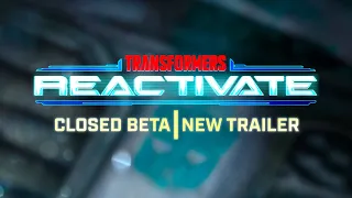 Toyline, Closed Beta, Trailer, and MORE! For Transformers Reactivate