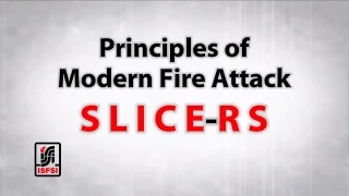 Principles of Modern Fire Attack - SLICE-RS Overview