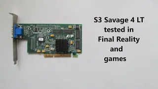 S3 Savage 4 LT tested in Final Reality and games