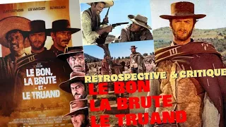 LE BON,LA BRUTE ET LE TRUAND (1966) : RÉTROSPECTIVE & CRITIQUE