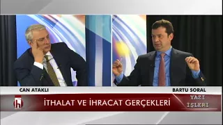 İthalat ve ihracat gerçekleri - 22 Aralık 2017 Can Ataklı ile Yazı İşleri 2.bölüm