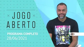 PROGRAMA COMPLETO - 28/06/2021 - JOGO ABERTO